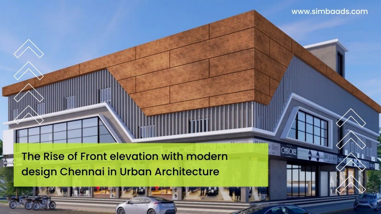The Rise of Front Elevation with Modern Design in Chennai’s Urban Architecture
