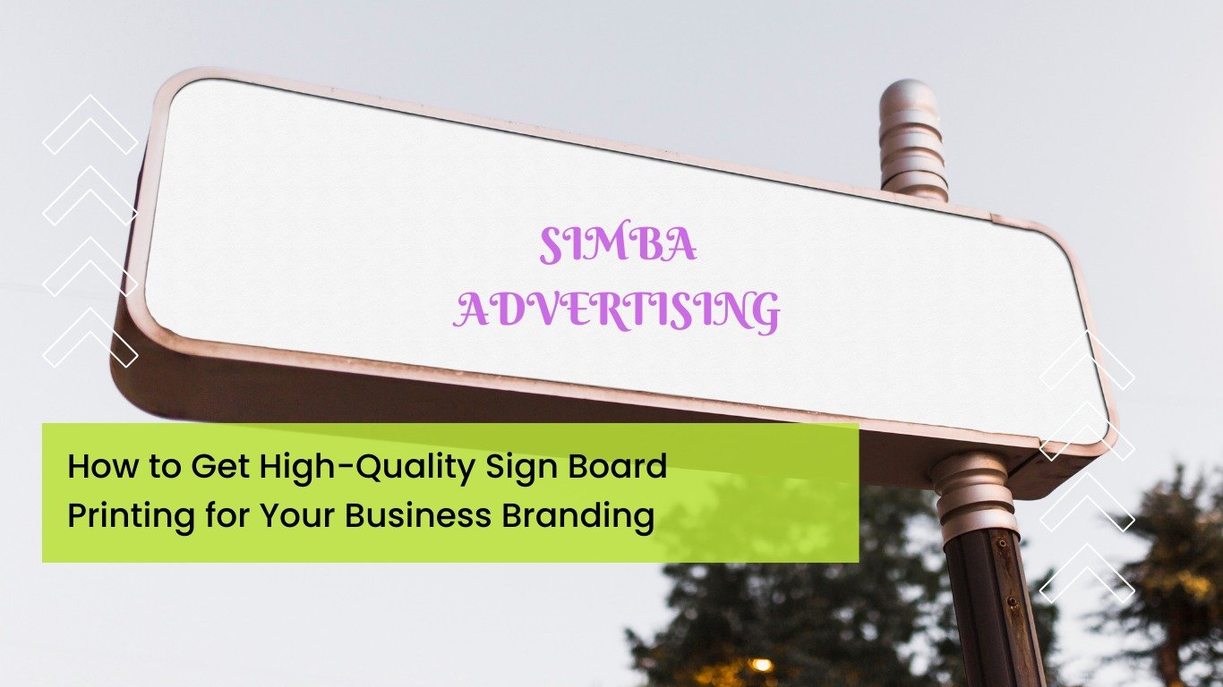 How to Get High-Quality Sign Board Printing for Your Business Branding